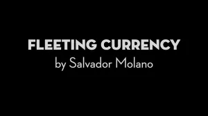 Fleeting Currency by Salvador Molano - INSTANT DOWNLOAD
