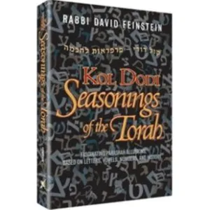 Kol Dodi: Seasonings of the Torah By Rabbi David Feinstein