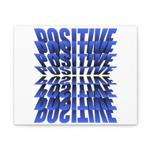 Positive Stretched Canvas